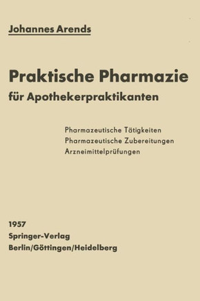 Einf?rhrung in Die Praktische Pharmazie F?r Apothekerpraktikanten