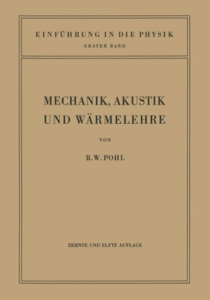 Einf?hrung in Die Mechanik, Akustik Und W?rmelehre