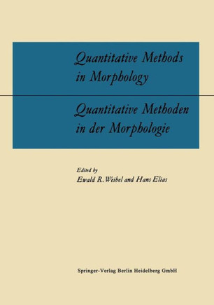 Quantitative Methods in Morphology / Quantitative Methoden in Der Morphologie: Proceedings of the Symposium on Quantitative Methods in Morphology Held