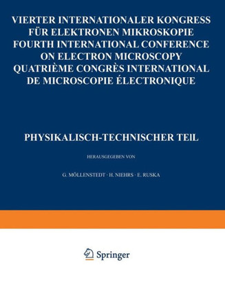 IV. Internationaler Kongre? F?r Elektronenmikroskopie / Ivth International Congress on Electron Microscopy / Ive Congres International de Microscopie