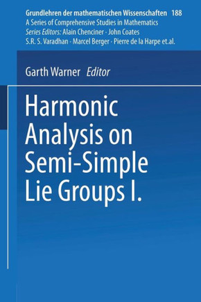 Harmonic Analysis on Semi-Simple Lie Groups I