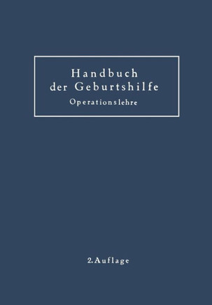 Geburtshilfliche Operationslehre: Erg?nzungsband Zum Handbuch Der Geburtshilfe