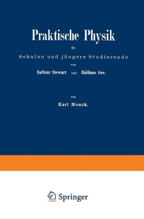 Praktische Physik F?r Schulen Und J?ngere Studierende: I. Teil. Elektricit?t Und Magnetismus