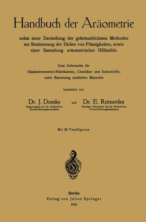 Handbuch Der Ar?ometrie: Nebst Einer Darstellung Der Gebr?uchlichsten Methoden Zur Bestimmung Der Dichte Von Fl?ssigkeiten, Sowie Einer Sammlun