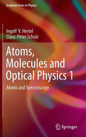 Atoms, Molecules and Optical Physics 1: Atoms and Spectroscopy