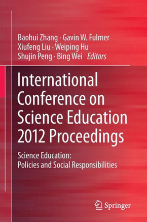 International Conference on Science Education 2012 Proceedings: Science Education: Policies and Social Responsibilities