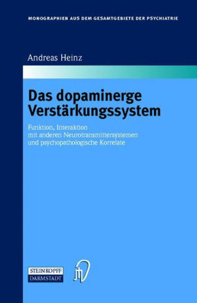 Das Dopaminerge Verst?rkungssystem: Funktion, Interaktion Mit Anderen Neurotransmittersystemen Und Psychopathologische Korrelate