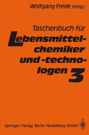 Taschenbuch F?r Lebensmittelchemiker Und -Technologen: Band 3