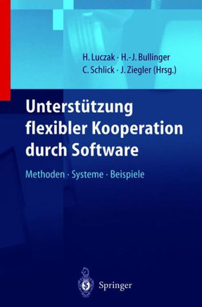 Unterst?tzung Flexibler Kooperation Durch Software: Methoden, Systeme, Beispiele