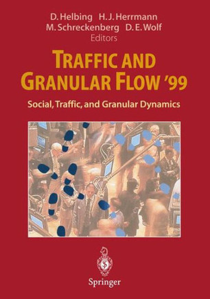 Traffic and Granular Flow '99: Social, Traffic, and Granular Dynamics