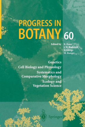Progress in Botany: Genetics Cell Biology and Physiology Systematics and Comparative Morphology Ecology and Vegetation Science