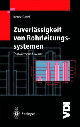 Zuverl?ssigkeit Von Rohrleitungssystemen: Fernw?rme Und Wasser