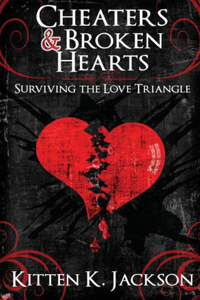 Cheaters & Broken Hearts: Surviving The Love Triangle