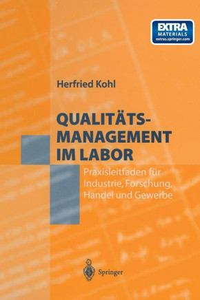 Qualit?tsmanagement Im Labor: Praxisleitfaden F?r Industrie, Forschung, Handel Und Gewerbe