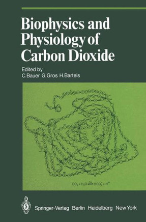 Biophysics and Physiology of Carbon Dioxide: Symposium Held at the University of Regensburg (Frg) April 17-20, 1979