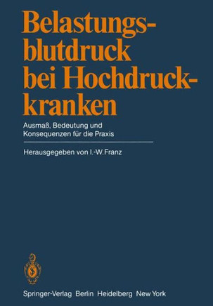 Belastungsblutdruck Bei Hochdruckkranken: Ausma?, Bedeutung Und Konsequenzen F?r Die PRAXIS
