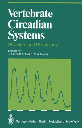 Vertebrate Circadian Systems: Structure and Physiology