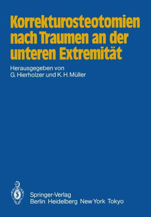 Korrekturosteotomien Nach Traumen an Der Unteren Extremit?t