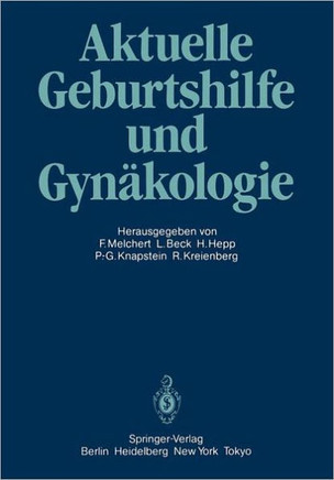 Aktuelle Geburtshilfe Und Gyn?kologie: Festschrift F?r Professor Dr. Volker Friedberg