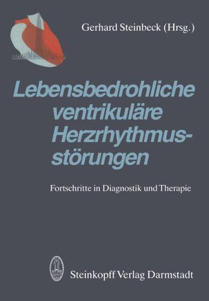 Lebensbedrohliche Ventrikul?re Herzrhythmusst?rungen: Fortschritte in Diagnostik Und Therapie