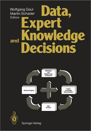 Data, Expert Knowledge and Decisions: An Interdisciplinary Approach with Emphasis on Marketing Applications