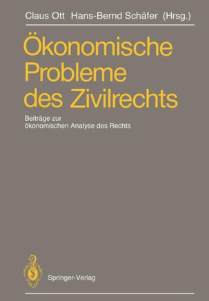 ?konomische Probleme Des Zivilrechts: Beitr?ge Zum 2. Travem?nder Symposium Zur ?konomischen Analyse Des Rechts, 21.-24. M?rz 1990