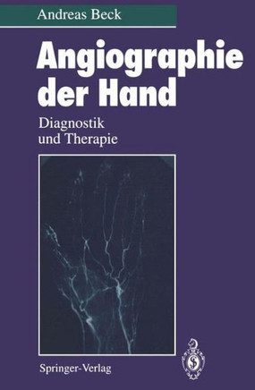 Angiographie Der Hand: Diagnostik Und Therapie