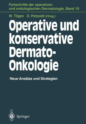 Operative Und Konservative Dermato-Onkologie: Neue Ans?tze Und Strategien