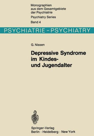 Depressive Syndrome Im Kindes- Und Jugendalter: Beitrag Zur Symptomatologie, Genese Und Prognose