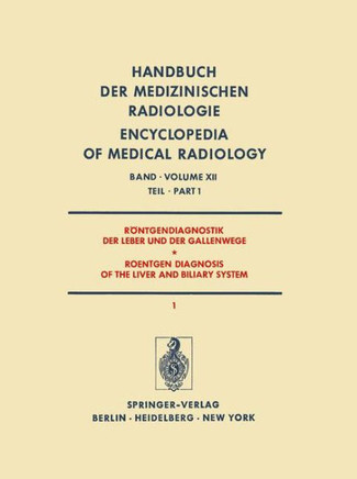 R?ntgendiagnostik Der Leber Und Der Gallenwege Teil 1 / Roentgen Diagnosis of the Liver and Biliary System Part 1