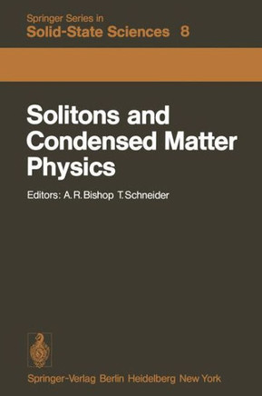 Solitons and Condensed Matter Physics: Proceedings of the Symposium on Nonlinear (Soliton) Structure and Dynamics in Condensed Matter, Oxford, England