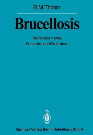 Brucellosis: Distribution in Man, Domestic and Wild Animals
