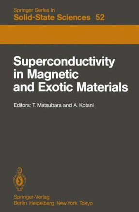 Superconductivity in Magnetic and Exotic Materials: Proceedings of the Sixth Taniguchi International Symposium, Kashikojima, Japan, November 14-18, 19