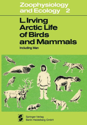 Arctic Life of Birds and Mammals: Including Man
