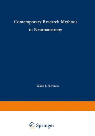 Contemporary Research Methods in Neuroanatomy: Proceedings of an International Conference Held at the Laboratory of Perinatal Physiology, San Juan, Pu