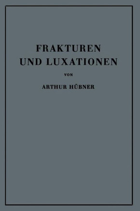 Frakturen Und Luxationen: Lehrbuch F?r Studierende Und ?rzte