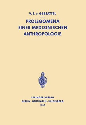 Prolegomena Einer Medizinischen Anthropologie: Ausgew?hlte Aufs?tze