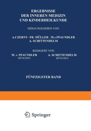 Ergebnisse Der Inneren Medizin Und Kinderheilkunde: F?nfzigster Band