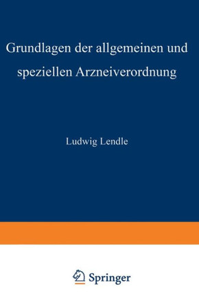 Grundlagen der allgemeinen und speziellen Arzneiverordnung
