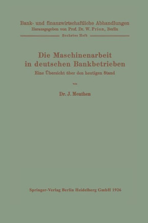 Die Maschinenarbeit in Deutschen Bankbetrieben: Eine ?bersicht ?ber Den Heutigen Stand