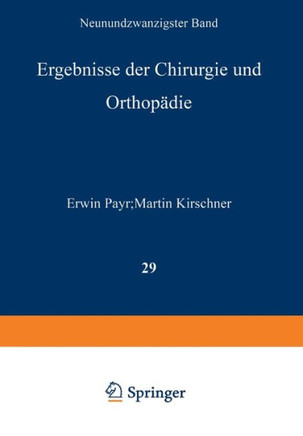 Ergebnisse Der Chirurgie Und Orthop?die: Neunundzwanzigster Band
