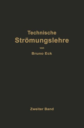 Einf?hrung in Die Technische Str?mungslehre: Zweiter Band Str?mungstechnisches Praktikum