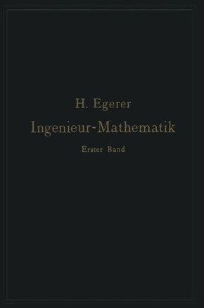 Ingenieur-Mathematik. Lehrbuch Der H?heren Mathematik F?r Die Technischen Berufe: Erster Band