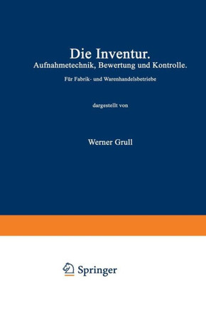 Die Inventur: Aufnahmetechnik, Bewertung Und Kontrolle
