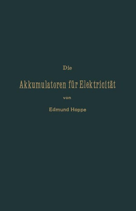 Die Akkumulatoren F?r Elektricit?t