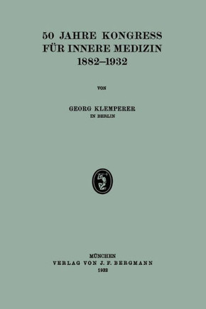 50 Jahre Kongress F?r Innere Medizin 1882-1932