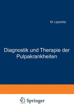 Diagnostik Und Therapie Der Pulpakrankheiten: Ein Hand- Und Lehrbuch F?r Zahn?rzte Und Studierende