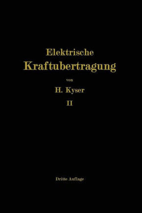 Die Niederspannungs- Und Hochspannungs-Leitungsanlagen: Entwurf, Berechnung, Elektrische Und Mechanische Ausf?hrung