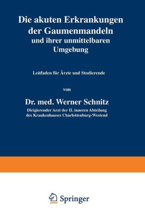 Die Akuten Erkrankungen Der Gaumenmandeln Und Ihrer Unmittelbaren Umgebung: Leitfaden F?r ?rzte Und Studierende