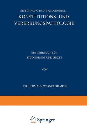 Einf?hrung in Die Allgemeine Konstitutions- Und Vererbungspathologie: Ein Lehrbuch F?r Studierende Und ?rzte